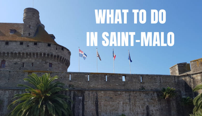 Text 'What to do in Saint-Malo, Brittany, France' over a photo of Saint-Malo's ramparts.